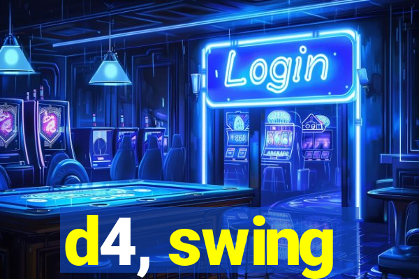 d4, swing